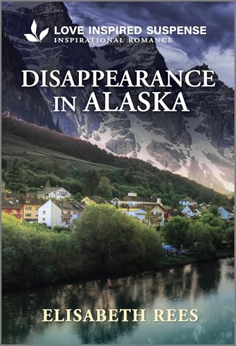 Disappearance in Alaska: A Christian Romantic Suspense Story (Kindle Edition)
