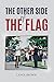 The Other Side of the Flag by Lance Brown