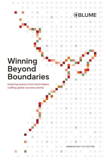 Winning Beyond Boundaries: Inspiring lessons from bold Indians crafting global success stories (Kindle Edition)