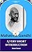 Mahatma Gandhi: A Very Shor...