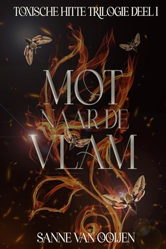 Mot naar de vlam (Toxische hitte Book 1) (Dutch Edition)