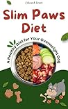 Slim Paws Diet: A...
