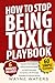 How To Stop Being Toxic Pla...