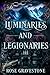 Luminaries and Legionaries ...