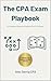 The CPA Exam Playbook by Alec Derrig CPA