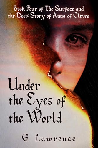 Under the Eyes of the World: Book Four of The Surface and the Deep: Story of Anna of Cleves (Kindle Edition)