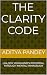 The Clarity Code: UNLOCK YO...
