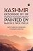 Kashmir described by Sir Francis Younghusband painted by Majo... by Francis Younghusband Kashmir described by Sir Francis Younghusband painted by Majo... by Francis Younghusband