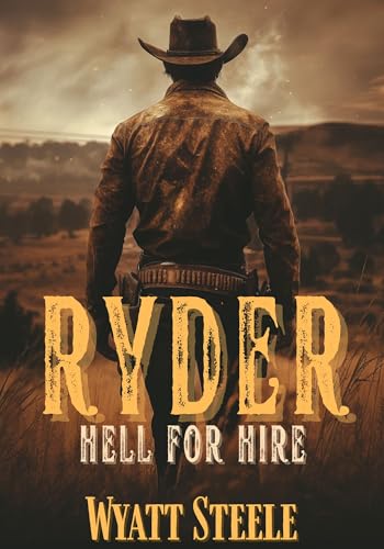 Ryder - Hell for Hire: Gritty western revenge series (A Gritty, Action-Packed Western Revenge Series Book 2)