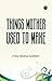 Things Mother Used to Make by Lydia Maria Gurney