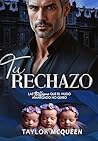 Tu rechazo: las trillizas que el viudo amargado no quiso (Spanish Edition)