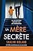 La Mère secrète: Un thriller psychologique qui va vous épater (French Edition)