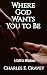 Where God Wants You to Be: ...