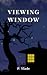 Viewing Window