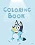 Coloring Book: Bluey Colori...
