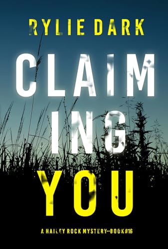 Claiming You (A Hailey Rock FBI Suspense Thriller—Book 16)