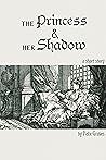 The Princess & Her Shadow