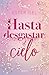 Hasta desgastar el cielo
