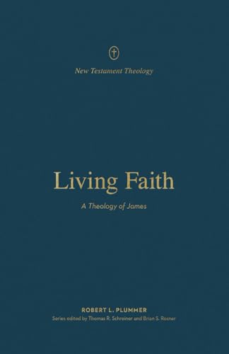 Living Faith: A Theology of James (New Testament Theology)