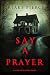 Say A Prayer (An Alison Payne Suspense Thriller—Book Eight)