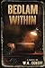 Bedlam Within by W.K. Eckert