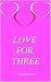 Love for Three: 2in1 (Heart...
