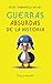 Guerras Absurdas de la Historia: Conflictos absurdos de la historia, narrados con moderada fidelidad y algo de mala leche (Colección Grandes de la Historia) (Spanish Edition)