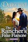 The Rancher’s Fake Fiancée by Debra Holt