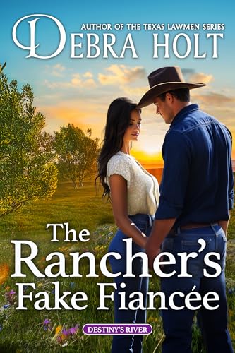 The Rancher’s Fake Fiancée: A Small-Town Cowboy Romance (Destiny's River Book 2)
