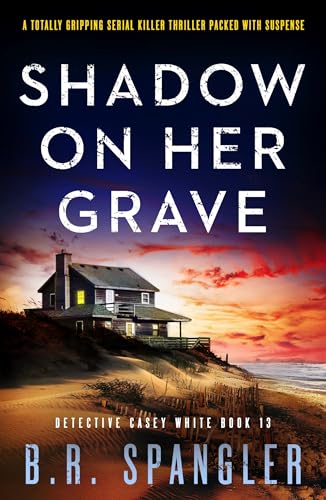 Shadow on Her Grave (Detective Casey White, #13)