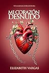 Mi corazón desnudo: De la esclavitud a la libertad del alma (Spanish Edition)