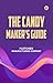 The Candy Maker's Guide