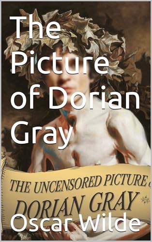 The Uncensored Picture of Dorian Gray