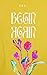 Begin Again