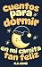 Cuentos para dormir en mi camita tan feliz: 20 cuentos breves para despedir el día de forma tranquila y relajada. Ilustrados a todo color, con valores ... años (Cuentos infantiles) (Spanish Edition)