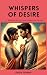 Whispers of Desire by ISHIRA SHARMA