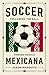 Soccer Mexicana: following ...