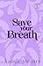 Save Your Breath (Kings of the Ice #4)