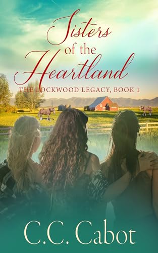 Sisters Of The Heartland (The Lockwood Legacy Book 1)