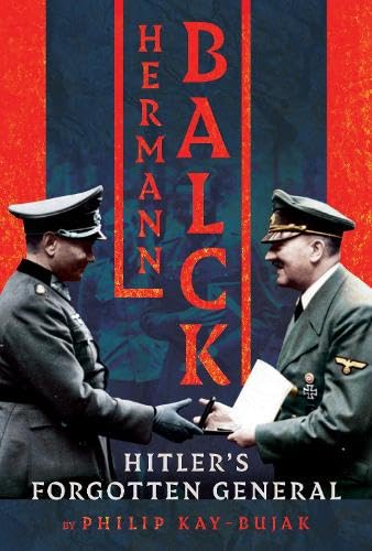 Hermann Balck, Hitler's Forgotten General (Hardcover)