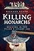 Killing Monarchs by Richard Heath