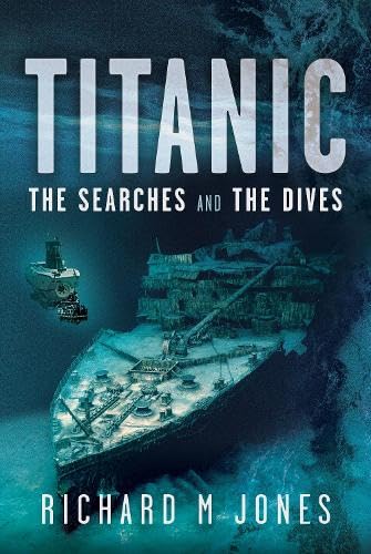 Titanic: The Searches and the Dives (Hardcover)