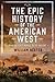 The Epic History of the American West by William Nester