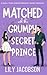 Matched with the Grumpy Secret Prince: A Small Town Forced Proximity Sweet Romance (Matched for Love)