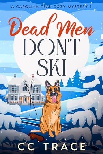 Dead Men Don't Ski: A Carolina Teal Cozy Mystery 1 (Kindle Edition)