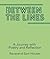 Between the Lines: A Journe...