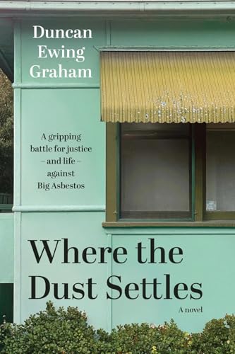 Where the Dust Settles: A gripping battle for justice - and life - against Big Asbestos (Kindle Edition)