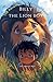 Billy The Lion Boy (The Adventures of Billy Lionheart) by Janice Wee