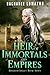 Heir of Immortals and Empir...