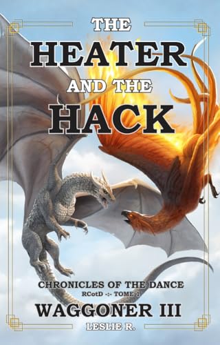 The Heater and the Hack (The Chronicles of the Dance, #1)
